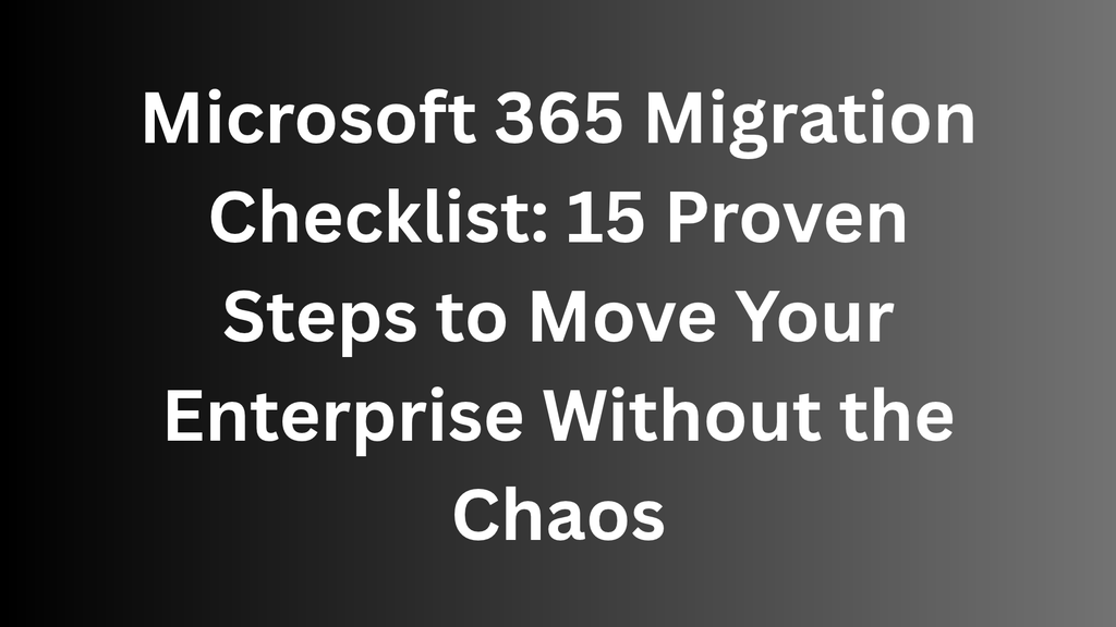 Microsoft 365 Migration Checklist
